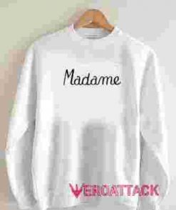 Madame Unisex Sweatshirts