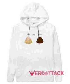 Me VS You White hoodie