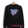 Super Girl Unisex Sweatshirts