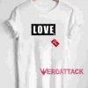 Love You T Shirt Size XS,S,M,L,XL,2XL,3XL