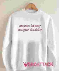 Satan Is My Sugar Daddy Unisex Sweatshirts