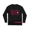 The Next Of My Life Long sleeve T Shirt