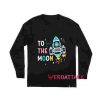 To The Moon Long sleeve T Shirt