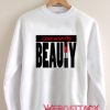 Beauty Community Unisex Sweatshirts