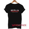 Berlin T Shirt Size XS,S,M,L,XL,2XL,3XL