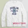 Dublin Ireland EST 988 Long sleeve T Shirt