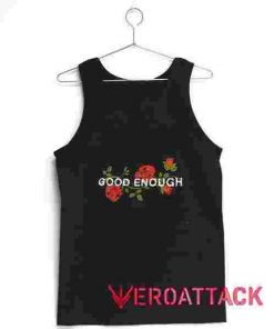 Good Enough Flower Tank Top Men And Women