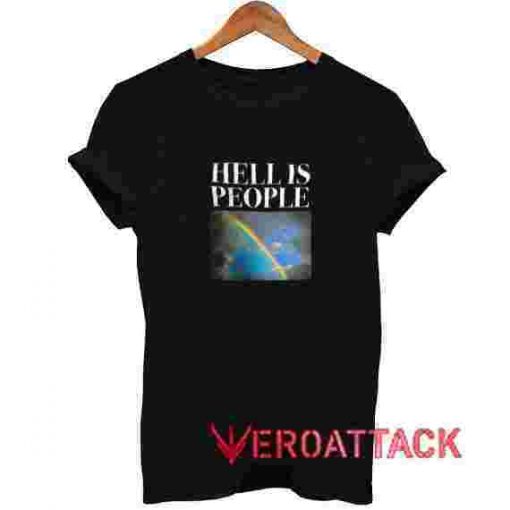 Hell Is People T Shirt Size XS,S,M,L,XL,2XL,3XL