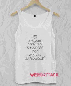 If Money Can't Buy Happiness Quotes Tank Top Men And Women