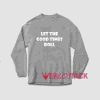 Let The Good Times Roll Gothic Long sleeve T Shirt