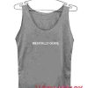 Mentally Gone Tank Top Men And Women