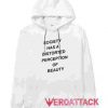 Society Has A Distorted Perception Of Beauty White color Hoodies