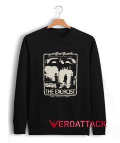 The Exorcist Don't Watch It Alone Unisex Sweatshirts