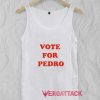 Vote For Pedro Tank Top Men And Women