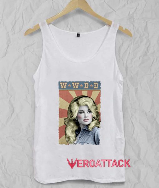 What Would Dolly Do Tank Top Men And Women