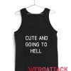 Cute and Going to Hell Tank Top Men And Women