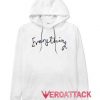 Everything White color Hoodies