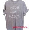 Hippie by Nature T Shirt Size XS,S,M,L,XL,2XL,3XL