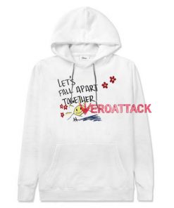 Lets Fall Apart White color Hoodies