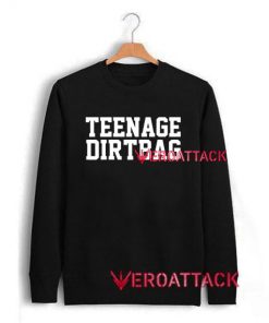 Teenage Dirtbag Unisex Sweatshirts