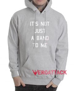 It’s Not Just a Band to Me Grey color Hoodies