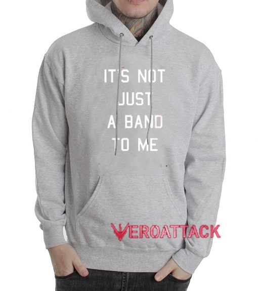 It’s Not Just a Band to Me Grey color Hoodies