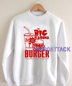 The Big Kahuna Burger Unisex Sweatshirts