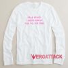 About You All The Time Long sleeve T Shirt