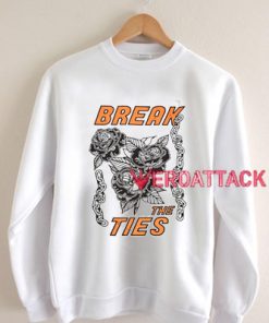 Break The Ties Unisex Sweatshirts