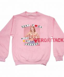 Don't Fuck With My Freedom Light Pink Unisex Sweatshirts