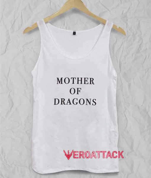 Mother Of Dragons Tank Top Men And Women