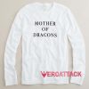 Mother Of Dragons Long sleeve T Shirt