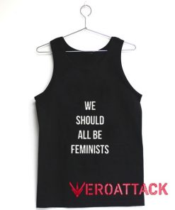 We Should All Be Feminists Tank Top Men And Women