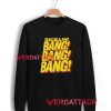 Bigbang Bang Bang Bang Unisex Sweatshirts