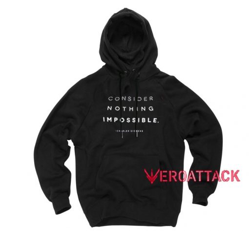Consider Nothing Impossible Black color Hoodies