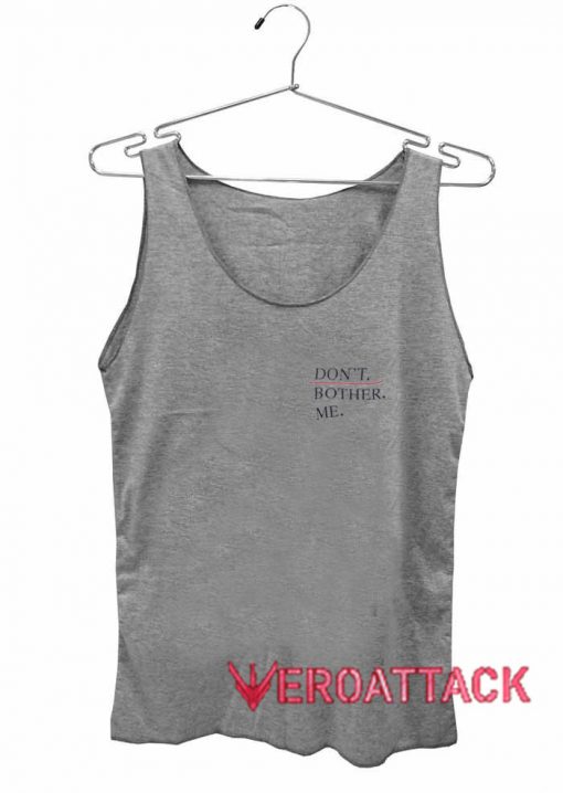 Don’t Bother Me Slogan Tank Top Men And Women
