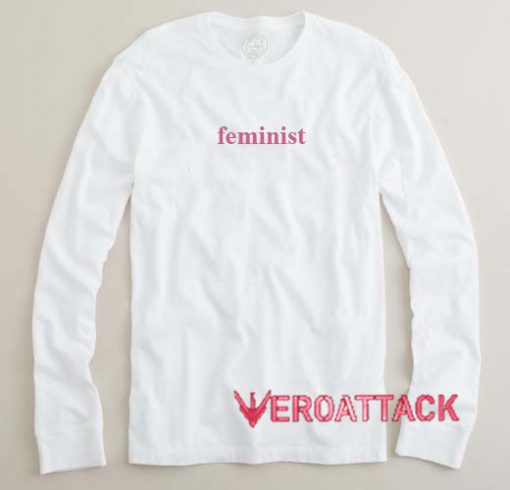 Feminist Letter Long sleeve T Shirt