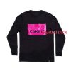 How To Cake It Long sleeve T Shirt