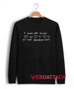 Sebastian Stan Quote Unisex Sweatshirts
