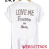 Love Me Forever or Never T Shirt Size XS,S,M,L,XL,2XL,3XL