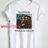 Television Marquee Moon T Shirt Size XS,S,M,L,XL,2XL,3XL