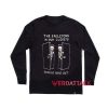 The Skeletons in our closets Long sleeve T Shirt
