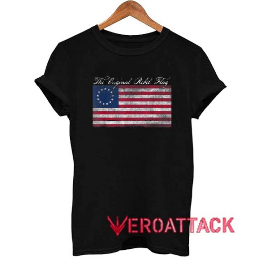 Betsy Ross Original Rebel USA T Shirt Size XS,S,M,L,XL,2XL,3XL