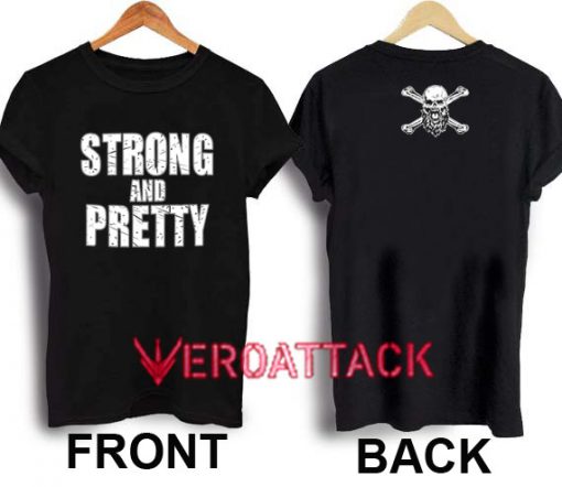 Strong and Pretty Letter T Shirt Size XS,S,M,L,XL,2XL,3XL