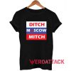 Ditch Moscow Mitch Letter T Shirt Size XS,S,M,L,XL,2XL,3XL