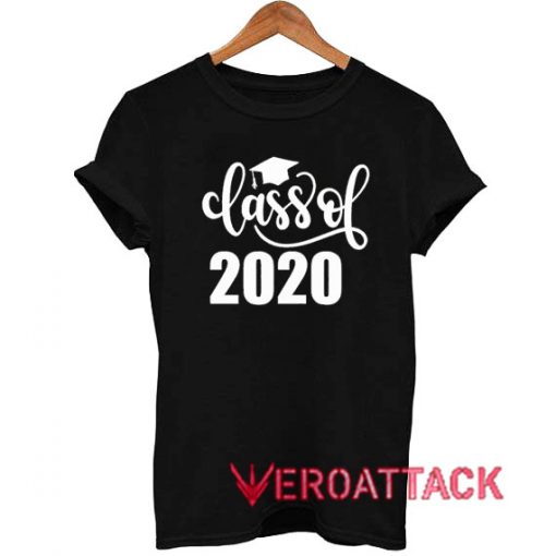 Graduating Class Of 2020 T Shirt Size XS,S,M,L,XL,2XL,3XL