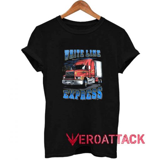 White Line Express Semi Truck T Shirt Size XS,S,M,L,XL,2XL,3XL