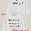 Beautiful Mother’s Day Unisex Sweatshirts