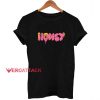 Honey melted T Shirt