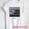 Impeach The Mf T Shirt